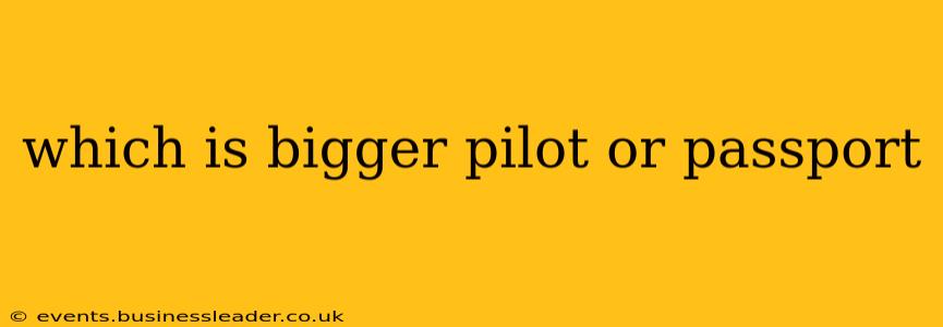 which is bigger pilot or passport