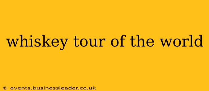 whiskey tour of the world