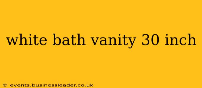 white bath vanity 30 inch