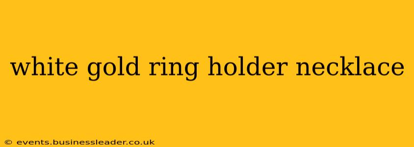 white gold ring holder necklace