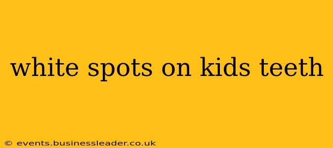 white spots on kids teeth