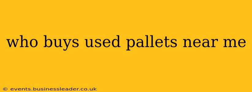 who buys used pallets near me