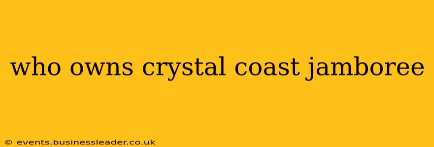 who owns crystal coast jamboree