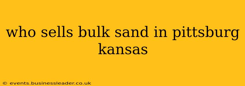 who sells bulk sand in pittsburg kansas