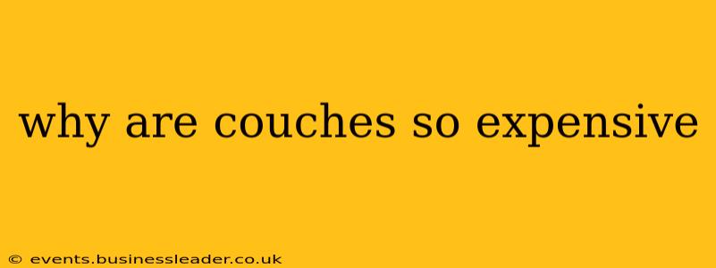why are couches so expensive
