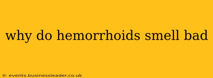 why do hemorrhoids smell bad