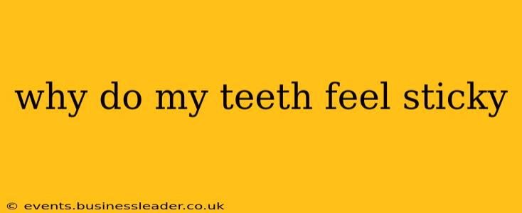 why do my teeth feel sticky
