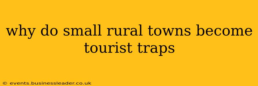 why do small rural towns become tourist traps