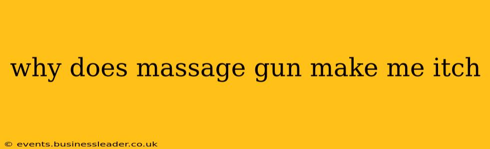 why does massage gun make me itch