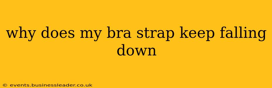 why does my bra strap keep falling down
