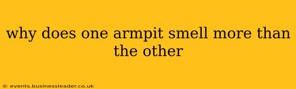 why does one armpit smell more than the other