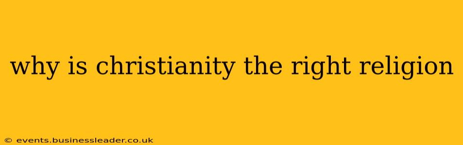 why is christianity the right religion