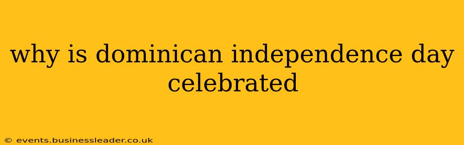 why is dominican independence day celebrated