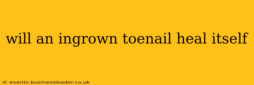 will an ingrown toenail heal itself