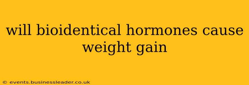 will bioidentical hormones cause weight gain