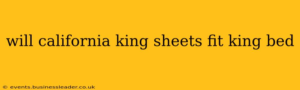 will california king sheets fit king bed