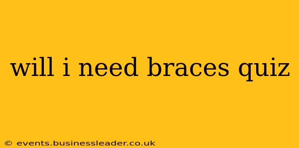 will i need braces quiz