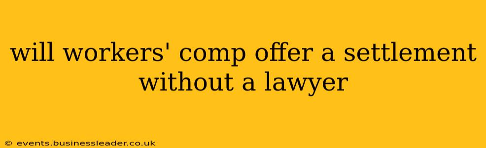 will workers' comp offer a settlement without a lawyer