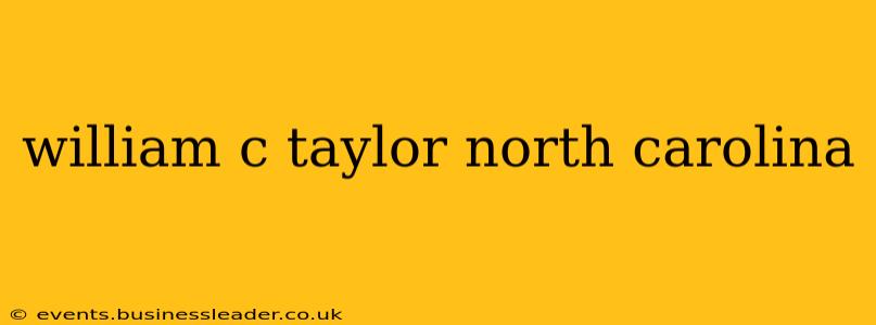 william c taylor north carolina