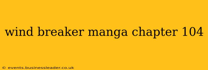 wind breaker manga chapter 104
