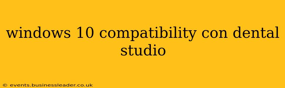 windows 10 compatibility con dental studio