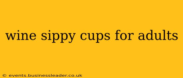 wine sippy cups for adults