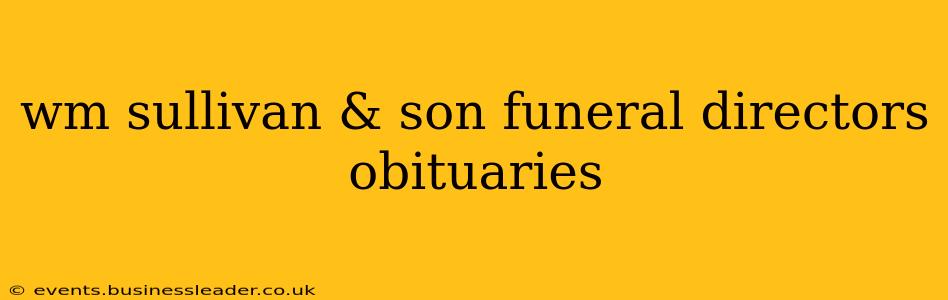 wm sullivan & son funeral directors obituaries