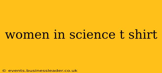 women in science t shirt