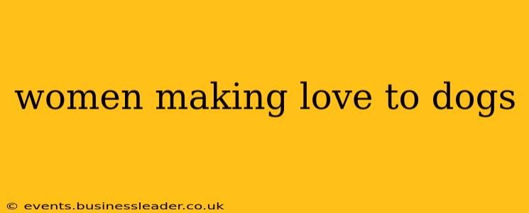 women making love to dogs