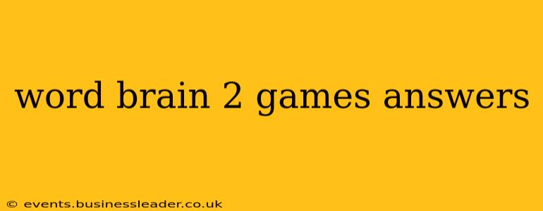 word brain 2 games answers