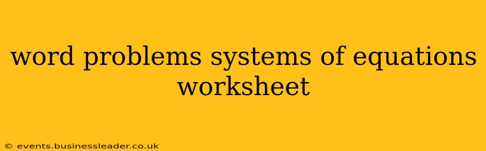 word problems systems of equations worksheet