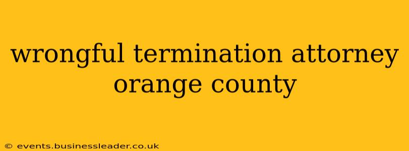 wrongful termination attorney orange county