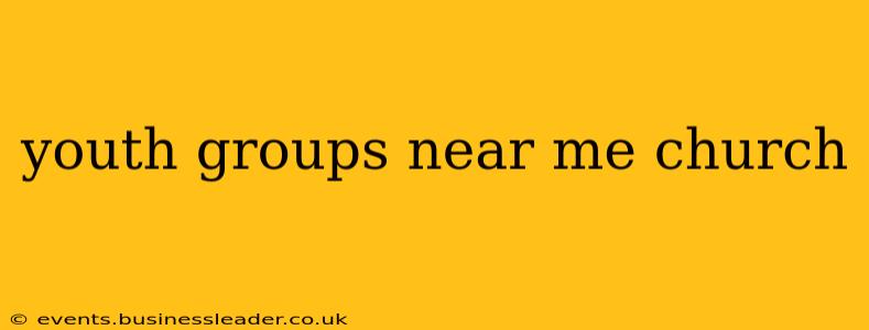 youth groups near me church