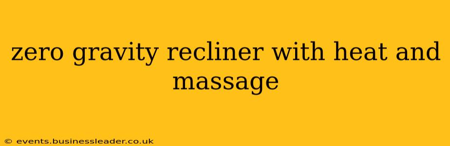 zero gravity recliner with heat and massage